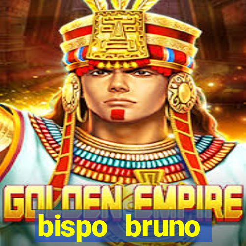 bispo bruno leonardo fortuna